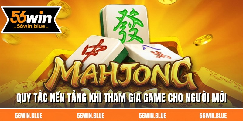 Những quy tắc nền tảng khi tham gia game cho người mới
