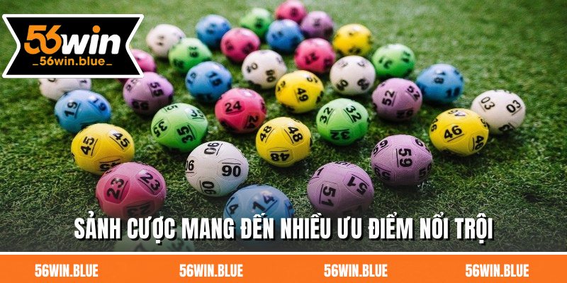 Sảnh cược mang đến nhiều ưu điểm nổi trội